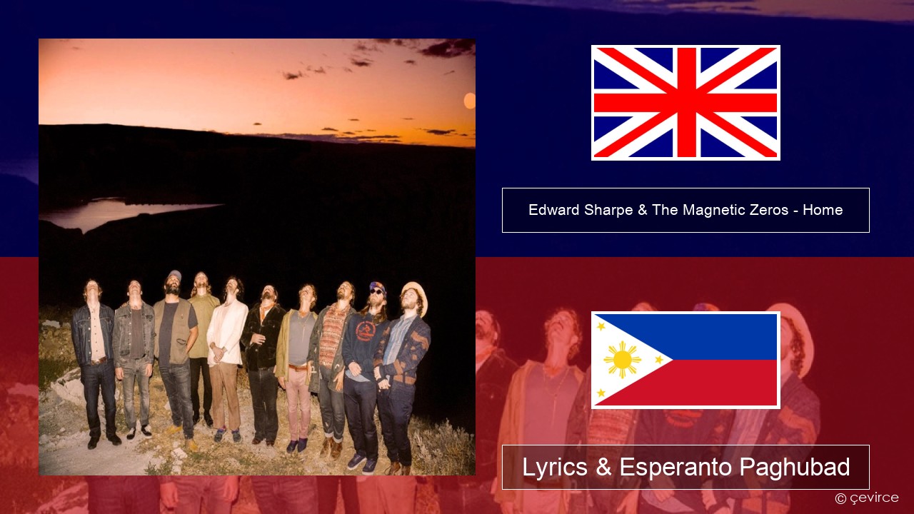 Edward Sharpe & The Magnetic Zeros – Home English Lyrics & Esperanto Paghubad