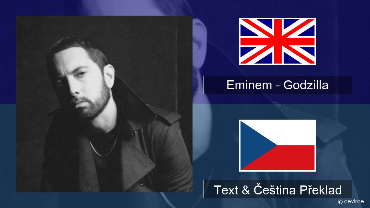 Eminem – Godzilla (feat. Juice WRLD) Anglický Text & Čeština Překlad