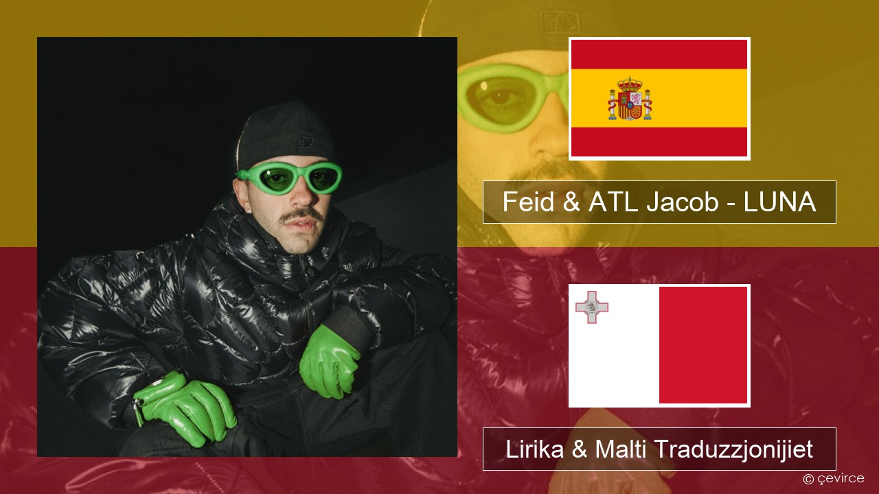 Feid & ATL Jacob – LUNA Spanjol Lirika & Malti Traduzzjonijiet