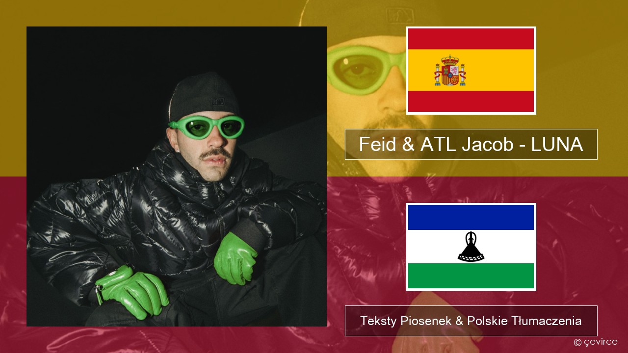 Feid & ATL Jacob – LUNA Spanish Teksty Piosenek & Polskie Tłumaczenia