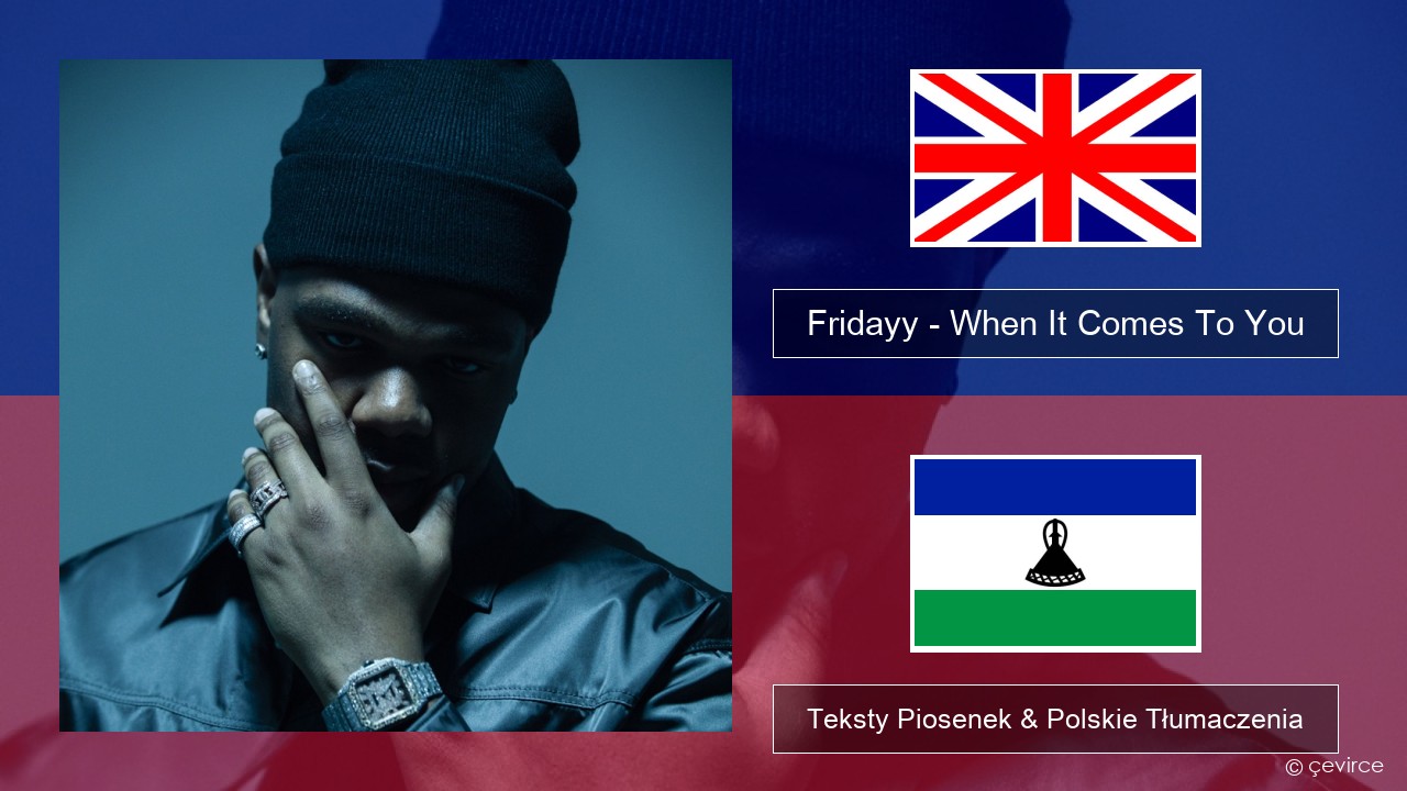 Fridayy – When It Comes To You Polski Teksty Piosenek & Polskie Tłumaczenia