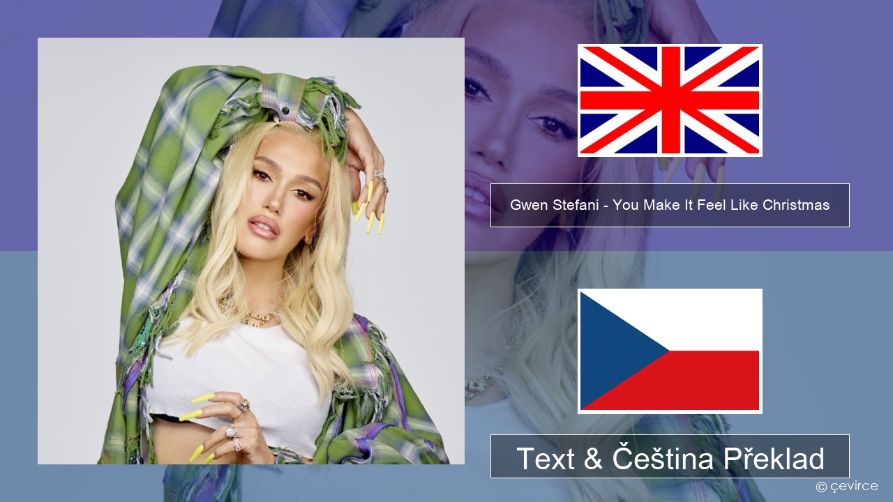 Gwen Stefani – You Make It Feel Like Christmas (feat. Blake Shelton) Anglický Text & Čeština Překlad