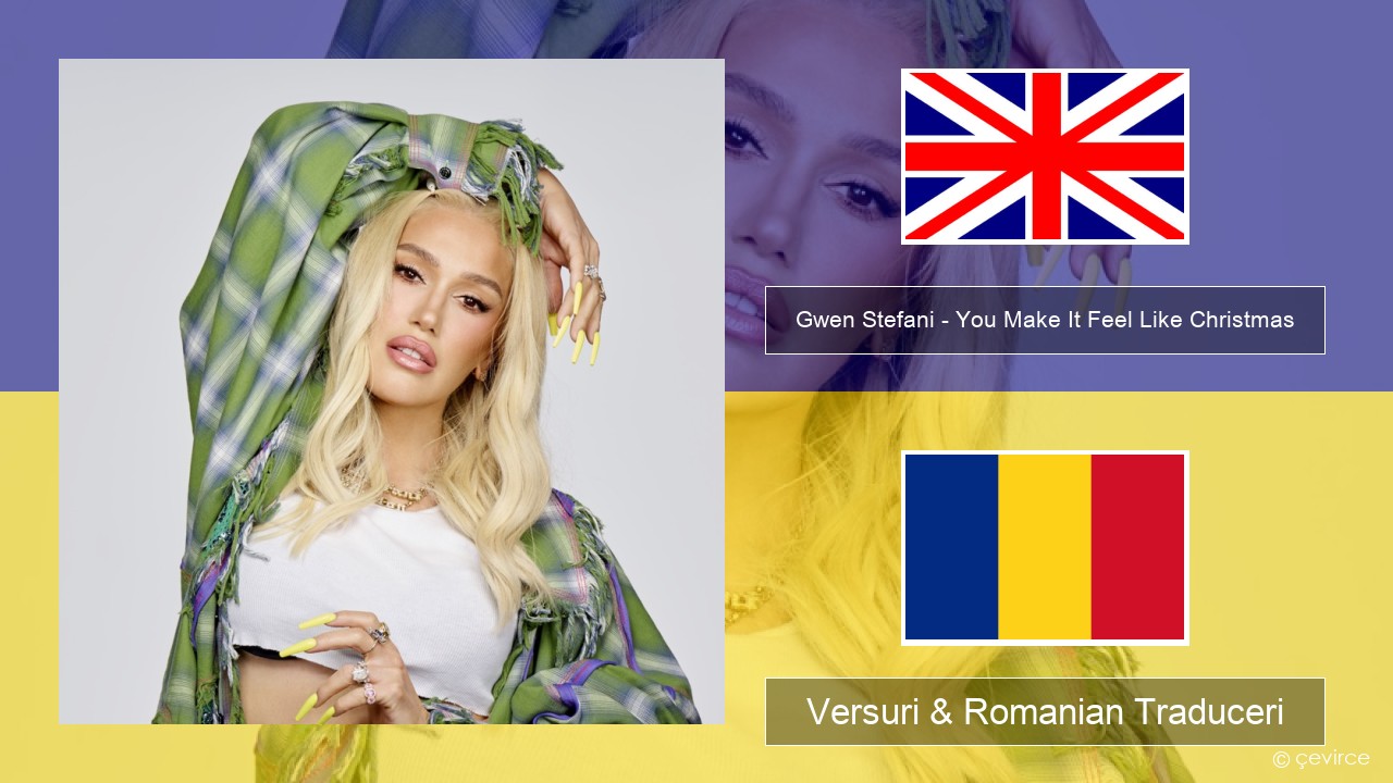 Gwen Stefani – You Make It Feel Like Christmas (feat. Blake Shelton) Română Versuri & Romanian Traduceri