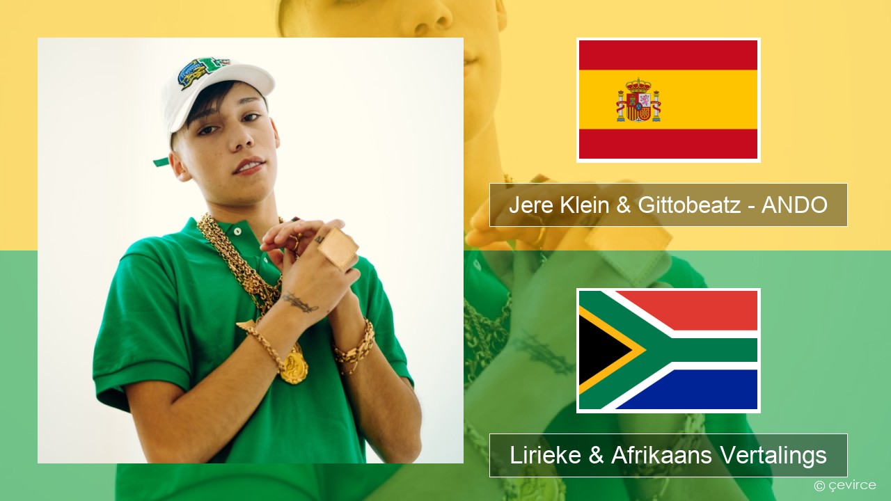 Jere Klein & Gittobeatz – ANDO (Mixed) Spaanse Lirieke & Afrikaans Vertalings
