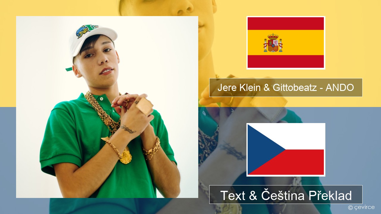 Jere Klein & Gittobeatz – ANDO (Mixed) Španělský Text & Čeština Překlad