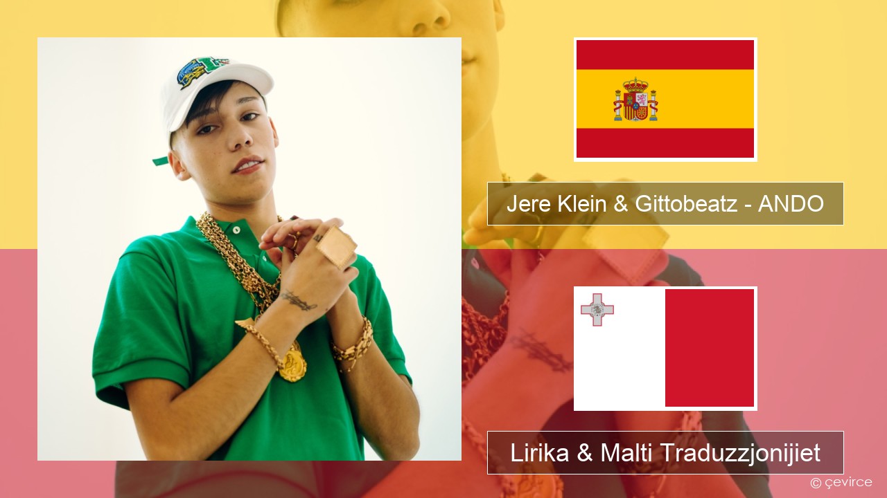 Jere Klein & Gittobeatz – ANDO (Mixed) Spanjol Lirika & Malti Traduzzjonijiet
