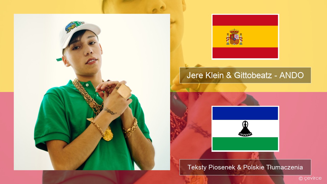 Jere Klein & Gittobeatz – ANDO (Mixed) Spanish Teksty Piosenek & Polskie Tłumaczenia