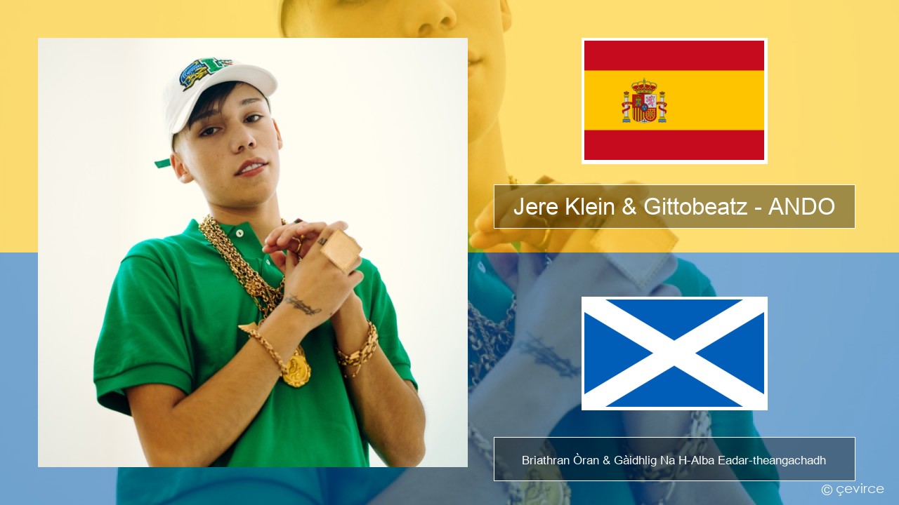 Jere Klein & Gittobeatz – ANDO (Mixed) S e Briathran Òran & Gàidhlig Na H-Alba Eadar-theangachadh