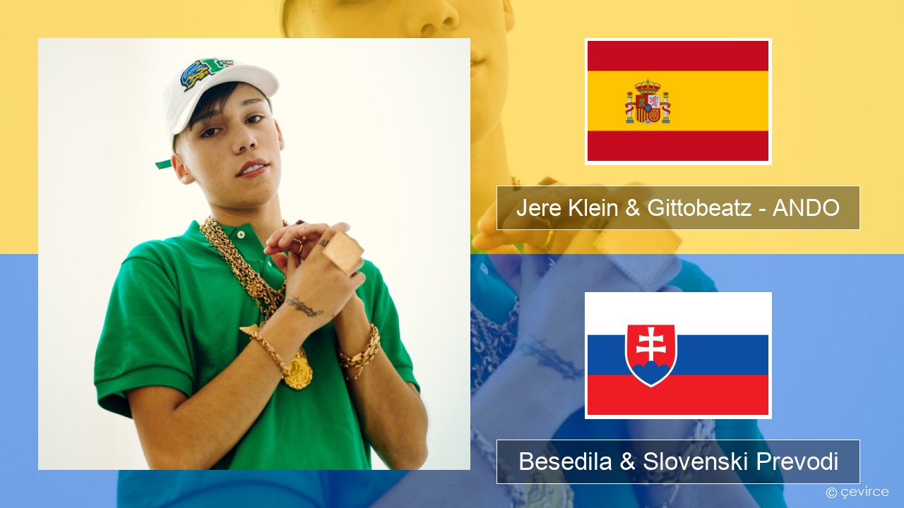 Jere Klein & Gittobeatz – ANDO (Mixed) Španščina Besedila & Slovenski Prevodi