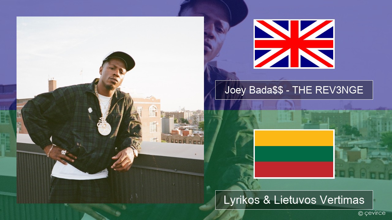 Joey Bada$$ – THE REV3NGE Anglų Lyrikos & Lietuvos Vertimas