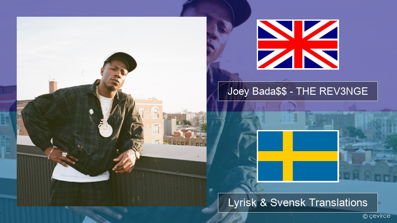 Joey Bada$$ – THE REV3NGE Engelsk Lyrisk & Svensk Translations