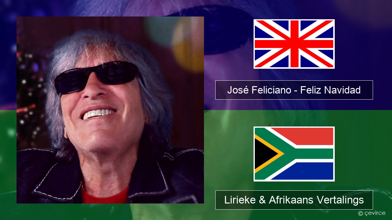 José Feliciano – Feliz Navidad Engels Lirieke & Afrikaans Vertalings