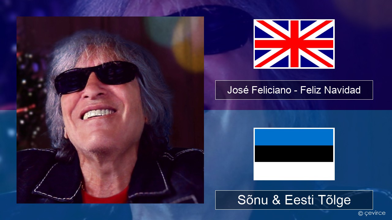 José Feliciano – Feliz Navidad Inglise Sõnu & Eesti Tõlge