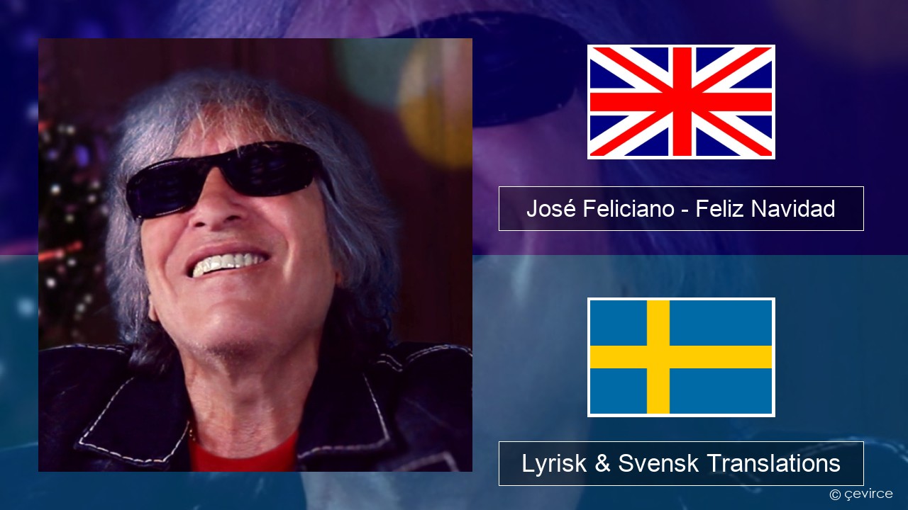 José Feliciano – Feliz Navidad Engelsk Lyrisk & Svensk Translations