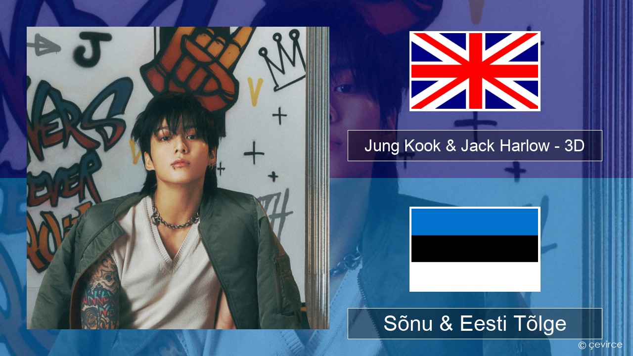 Jung Kook & Jack Harlow – 3D (Sped Up) Inglise Sõnu & Eesti Tõlge