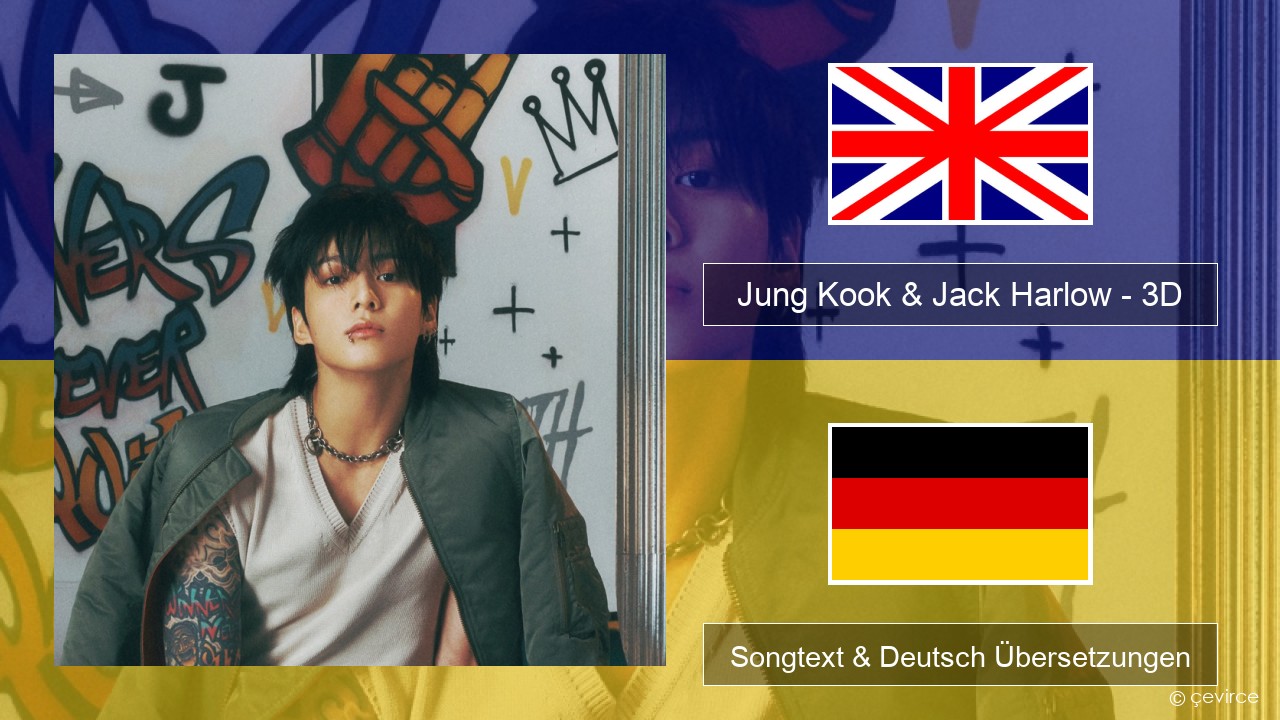 Jung Kook & Jack Harlow – 3D (Sped Up) Englisch Songtext & Deutsch Übersetzungen