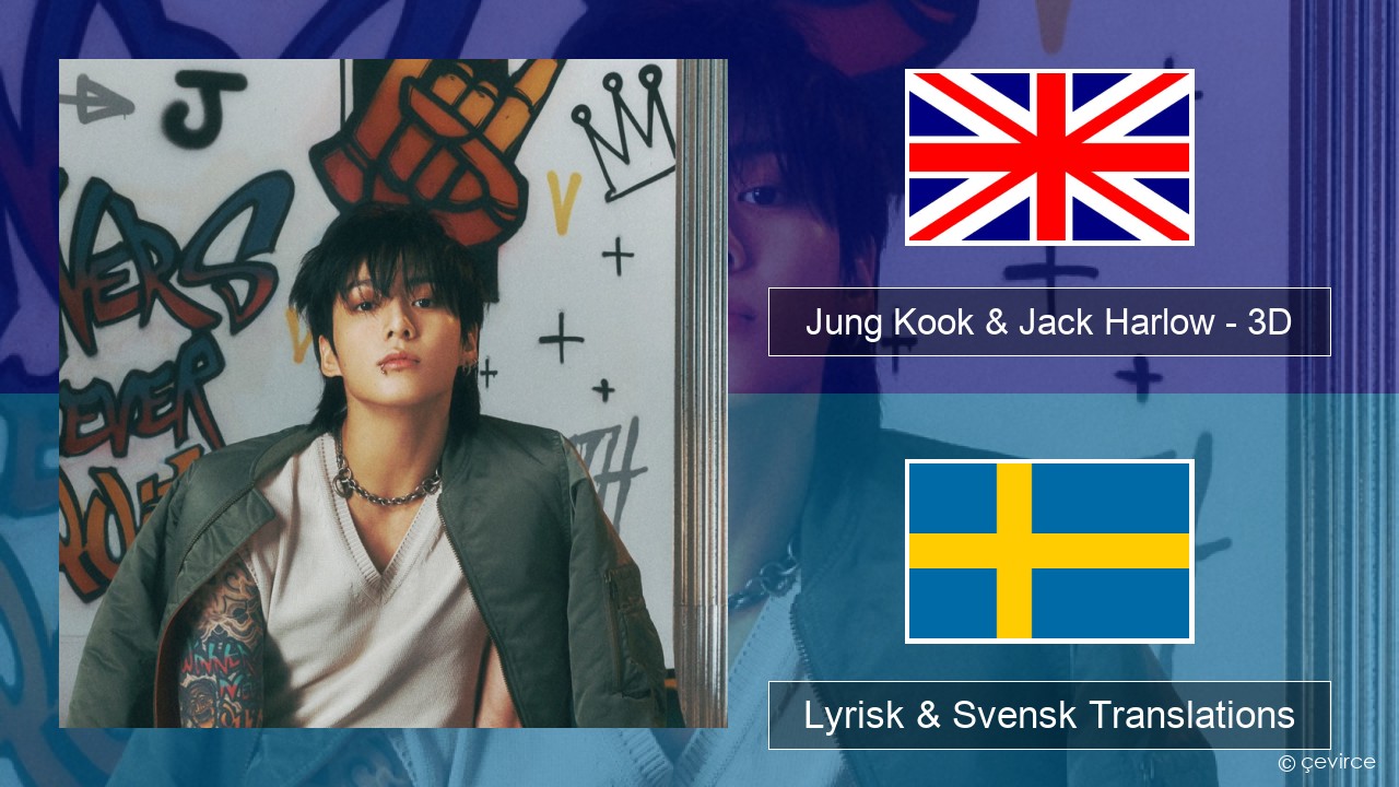 Jung Kook & Jack Harlow – 3D (Sped Up) Engelsk Lyrisk & Svensk Translations
