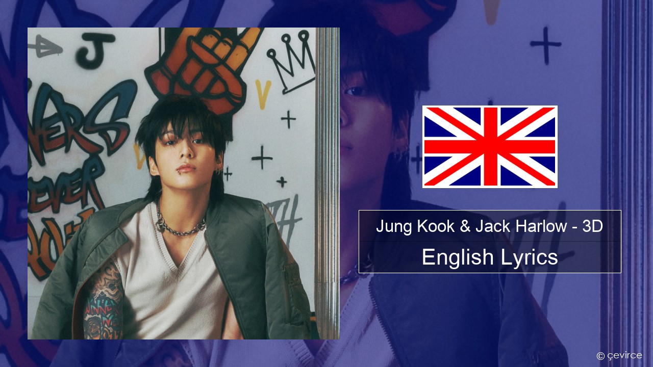 Jung Kook & Jack Harlow – 3D (Sped Up) English Lyrics