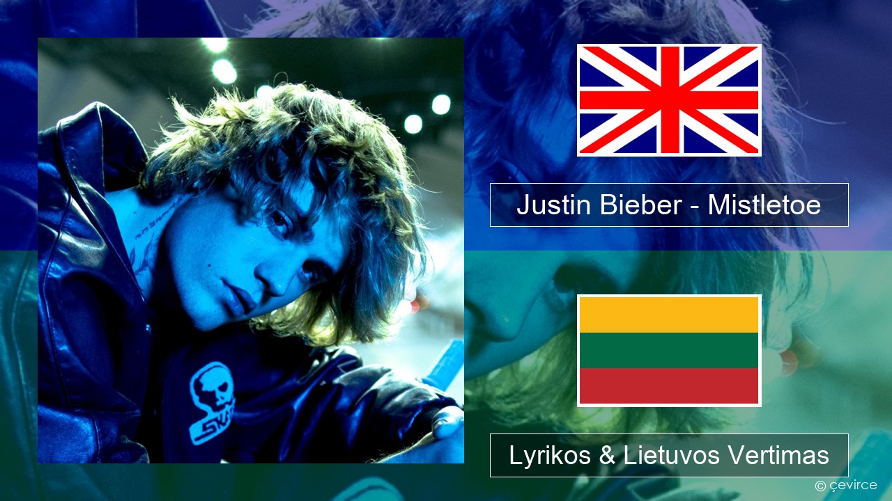 Justin Bieber – Mistletoe Anglų Lyrikos & Lietuvos Vertimas