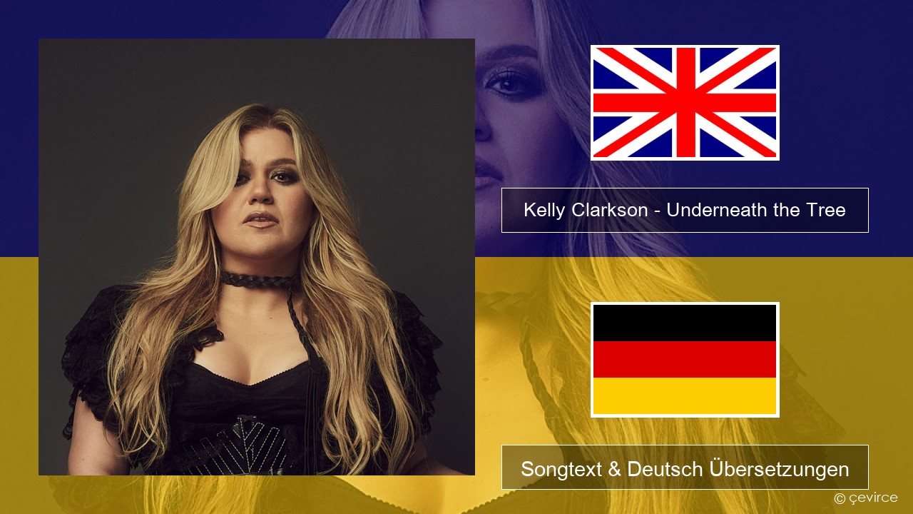 Kelly Clarkson – Underneath the Tree Englisch Songtext & Deutsch Übersetzungen