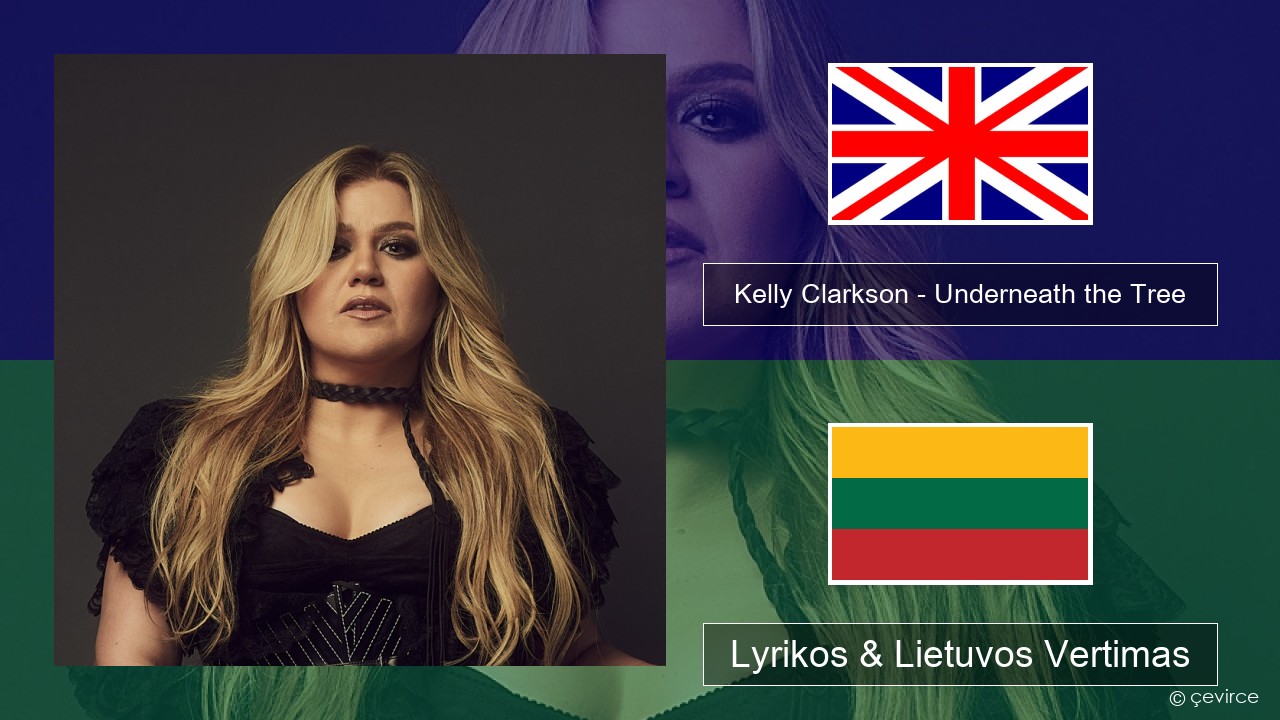 Kelly Clarkson – Underneath the Tree Anglų Lyrikos & Lietuvos Vertimas