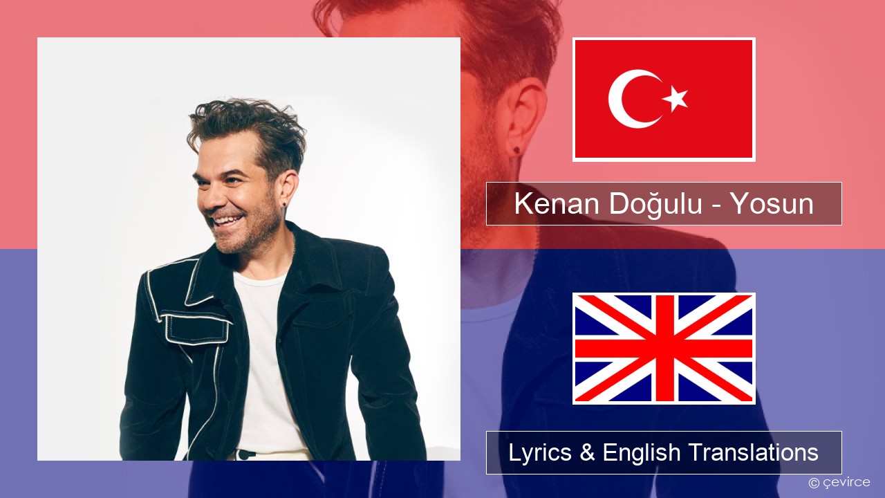Kenan Doğulu – Yosun Turkish Lyrics & English Translations