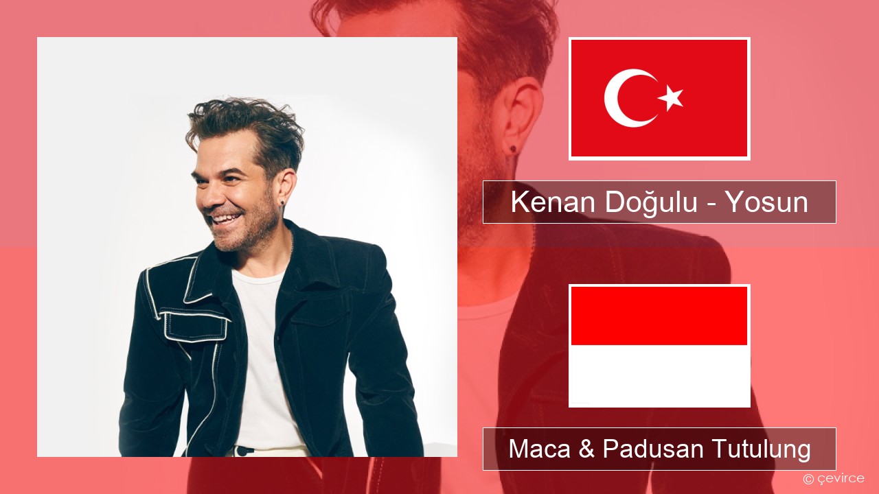 Kenan Doğulu – Yosun Druzi Maca & Padusan Tutulung