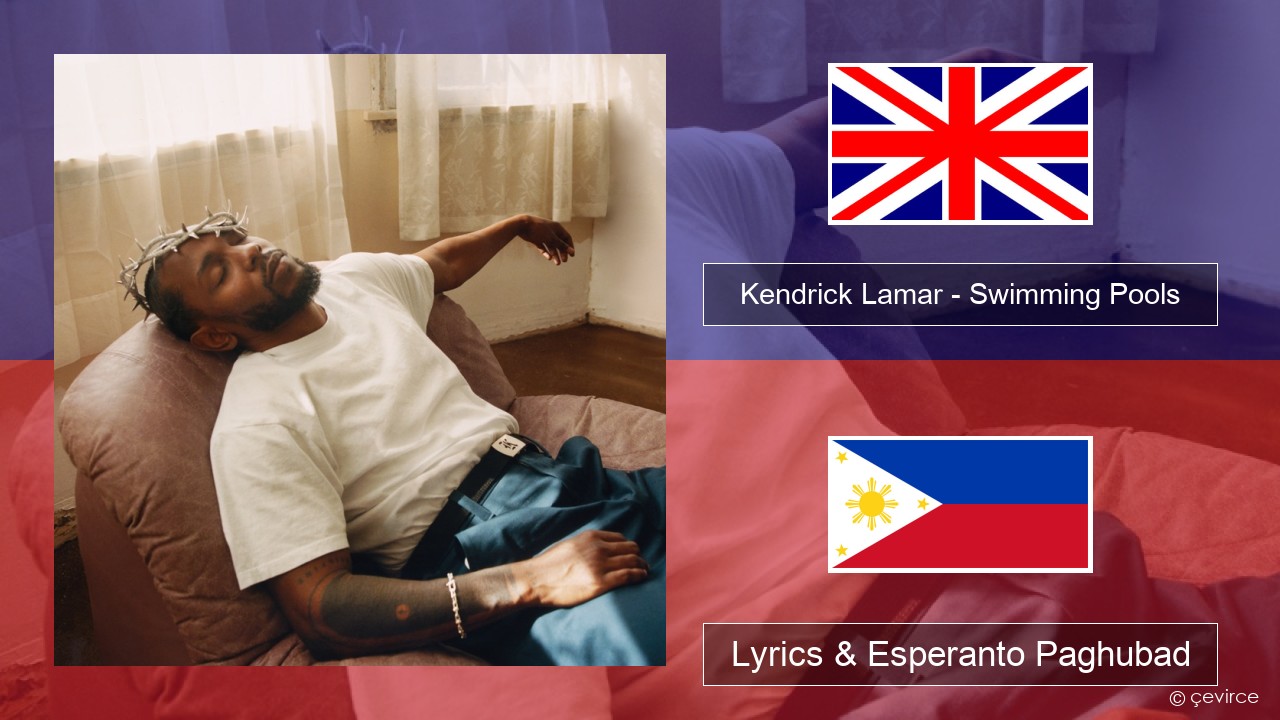 Kendrick Lamar – Swimming Pools (Drank) English Lyrics & Esperanto Paghubad