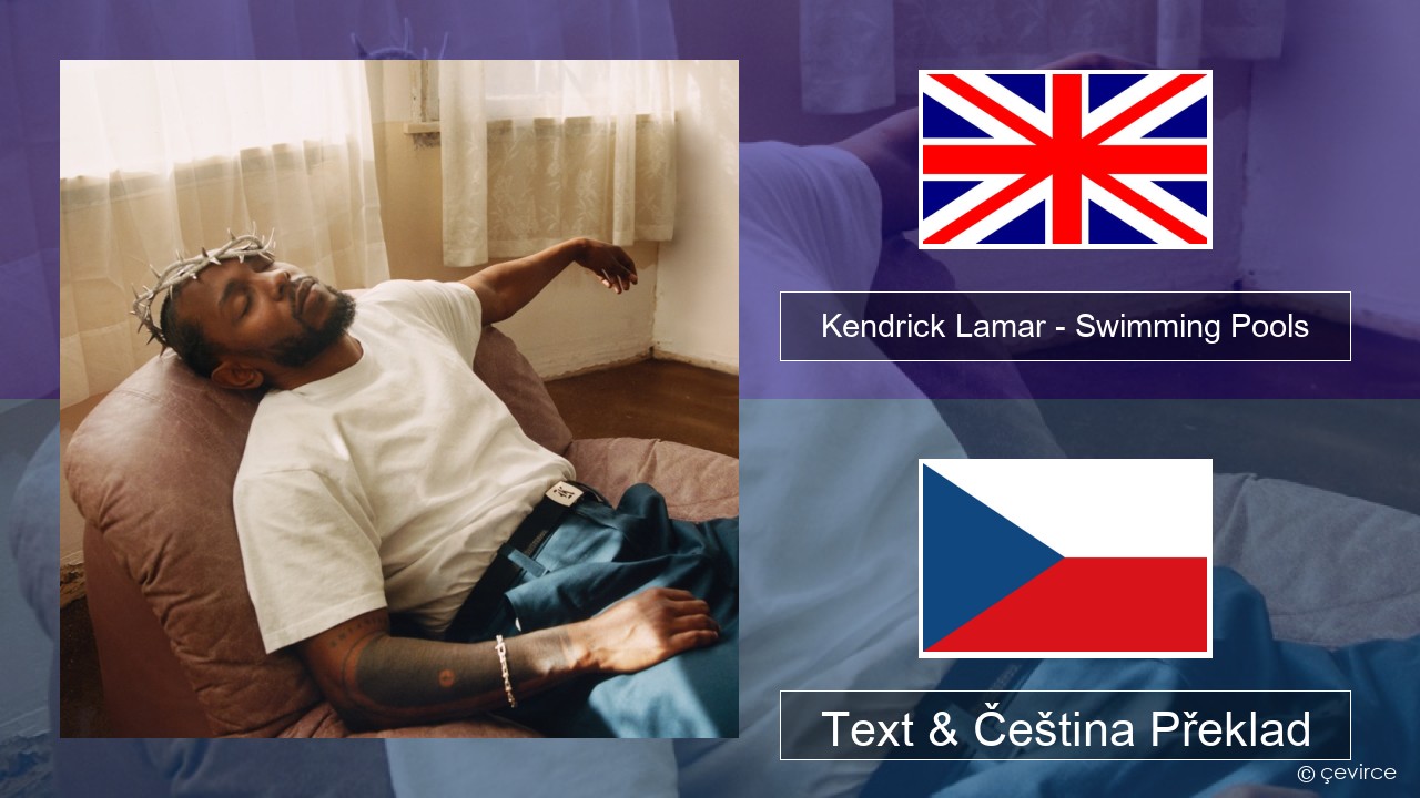 Kendrick Lamar – Swimming Pools (Drank) Anglický Text & Čeština Překlad