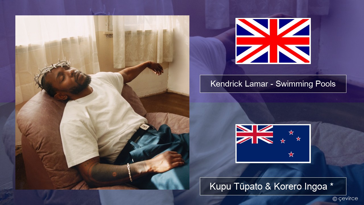 Kendrick Lamar – Swimming Pools (Drank) Ingoa *  Kupu Tūpato & Korero Ingoa *