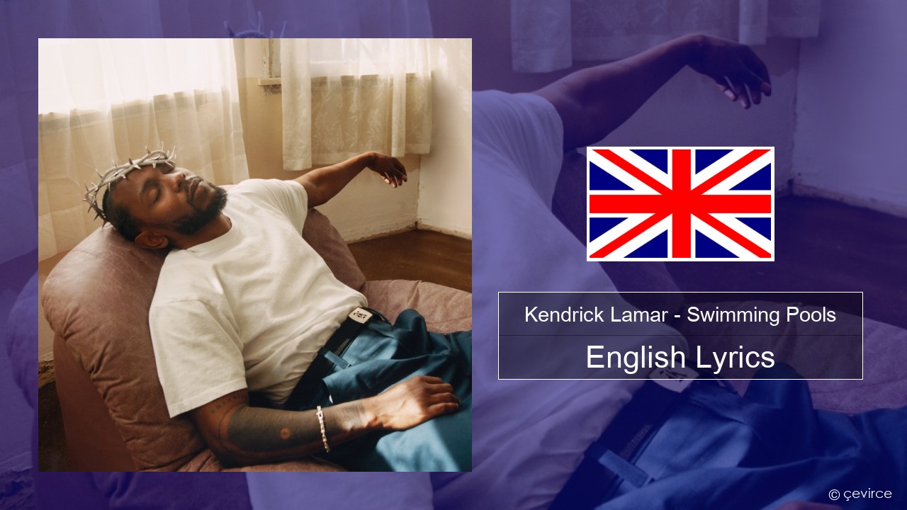 Kendrick Lamar – Swimming Pools (Drank) English Lyrics