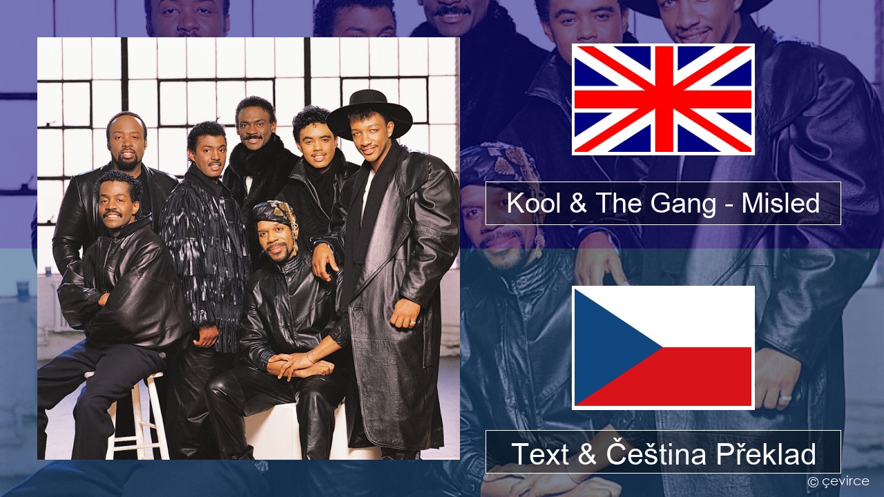 Kool & The Gang – Misled Anglický Text & Čeština Překlad