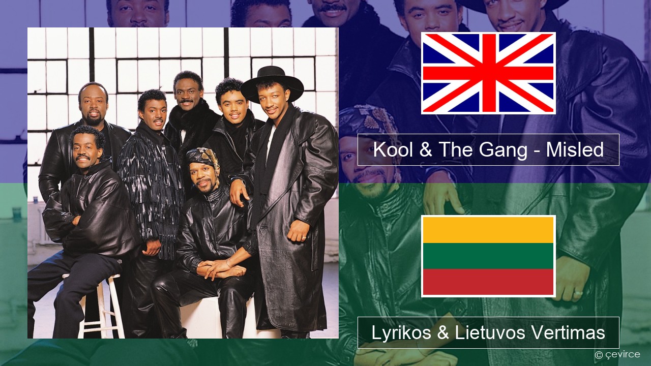Kool & The Gang – Misled Anglų Lyrikos & Lietuvos Vertimas