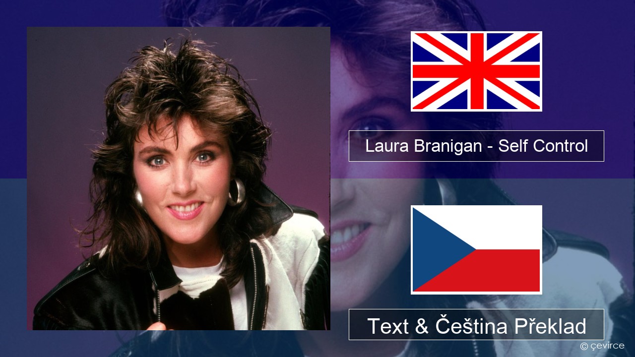 Laura Branigan – Self Control Anglický Text & Čeština Překlad