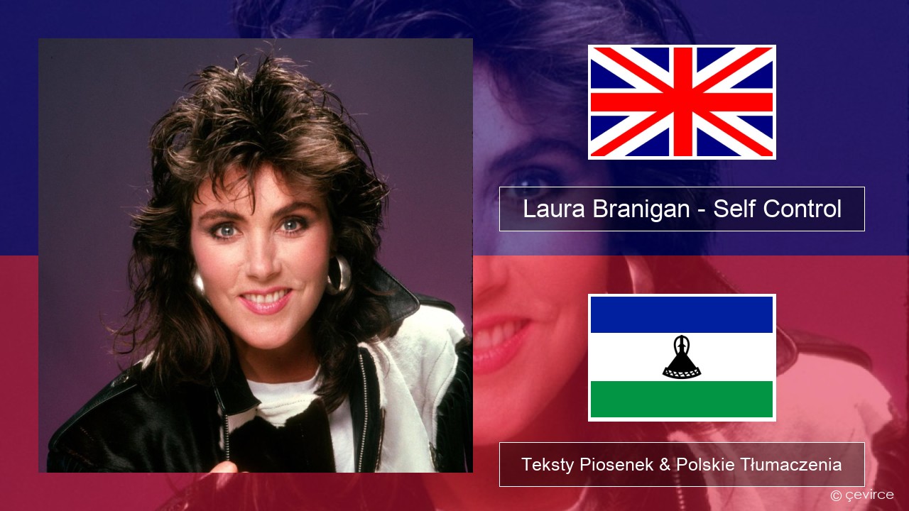 Laura Branigan – Self Control Polski Teksty Piosenek & Polskie Tłumaczenia
