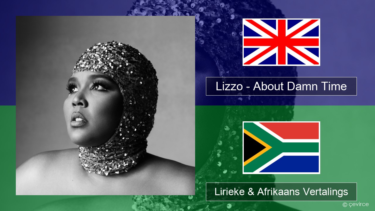 Lizzo – About Damn Time Engels Lirieke & Afrikaans Vertalings