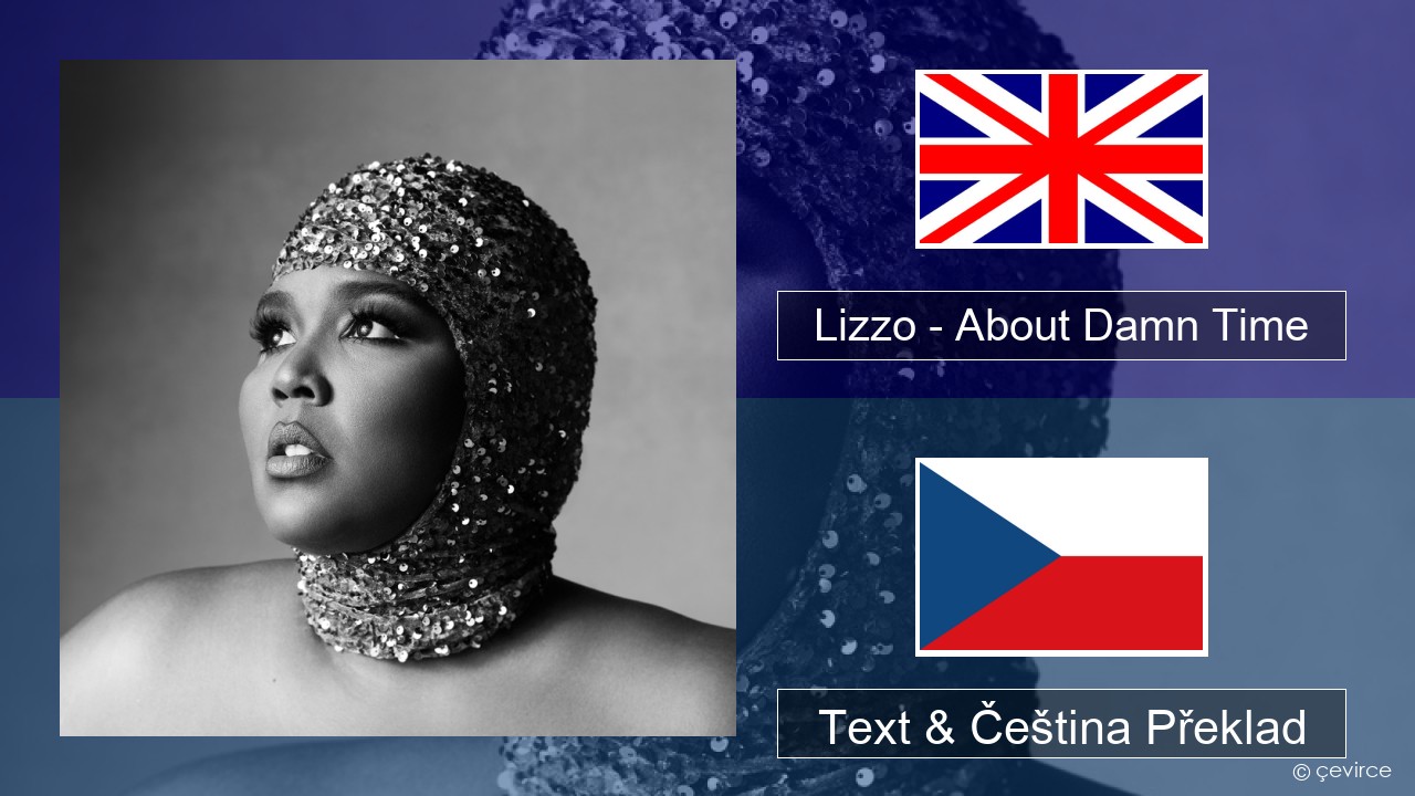Lizzo – About Damn Time Anglický Text & Čeština Překlad