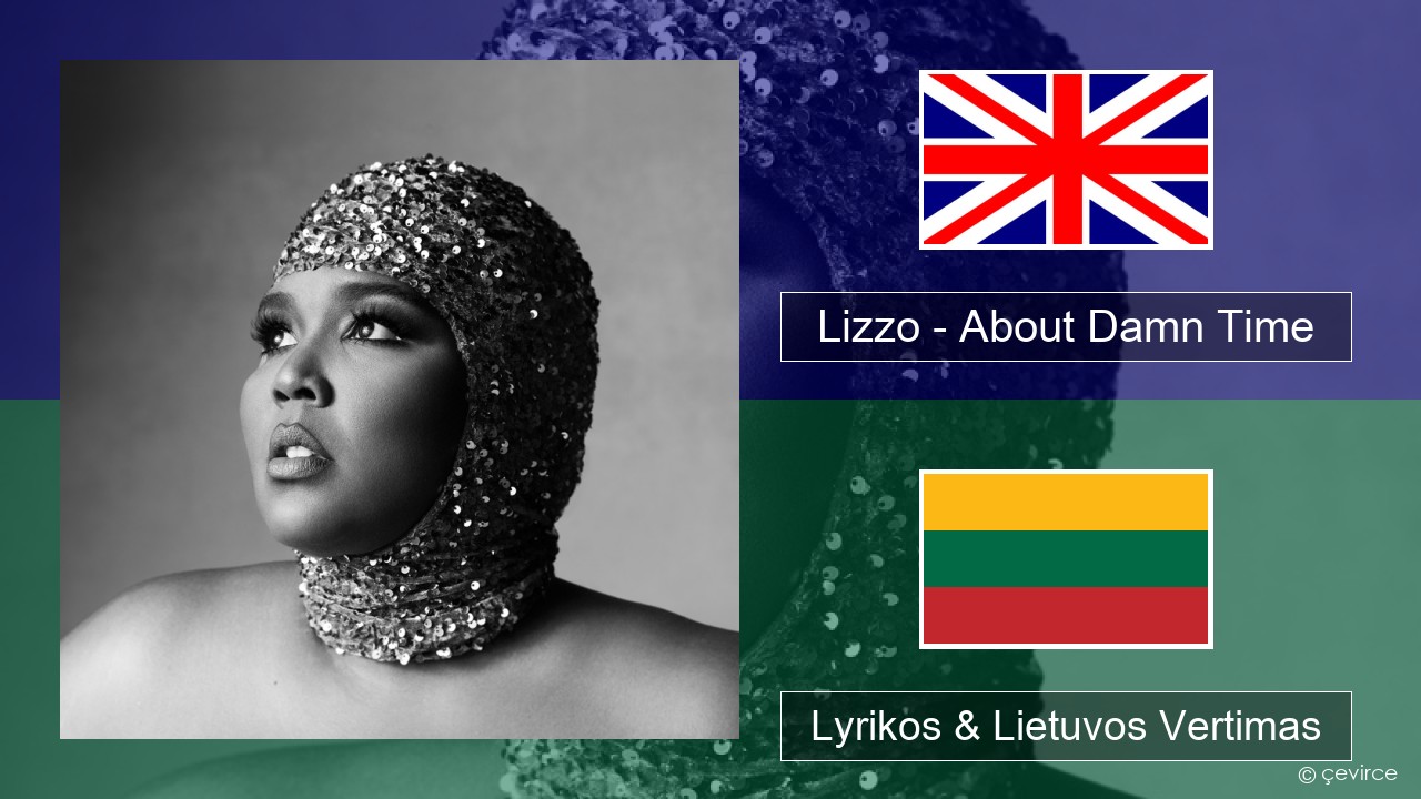 Lizzo – About Damn Time Anglų Lyrikos & Lietuvos Vertimas