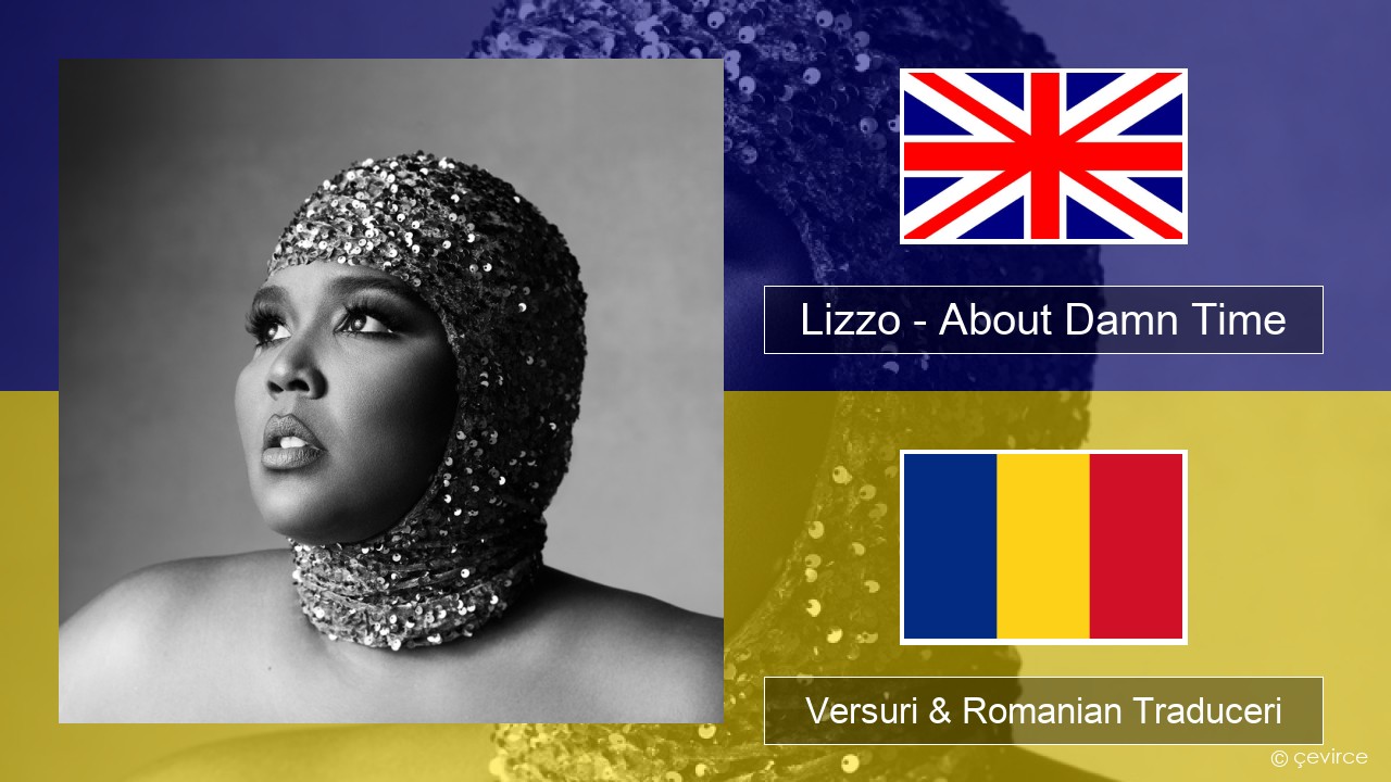 Lizzo – About Damn Time Română Versuri & Romanian Traduceri