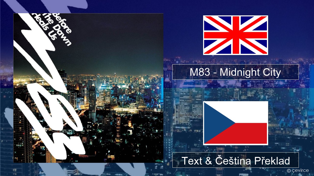 M83 – Midnight City Anglický Text & Čeština Překlad