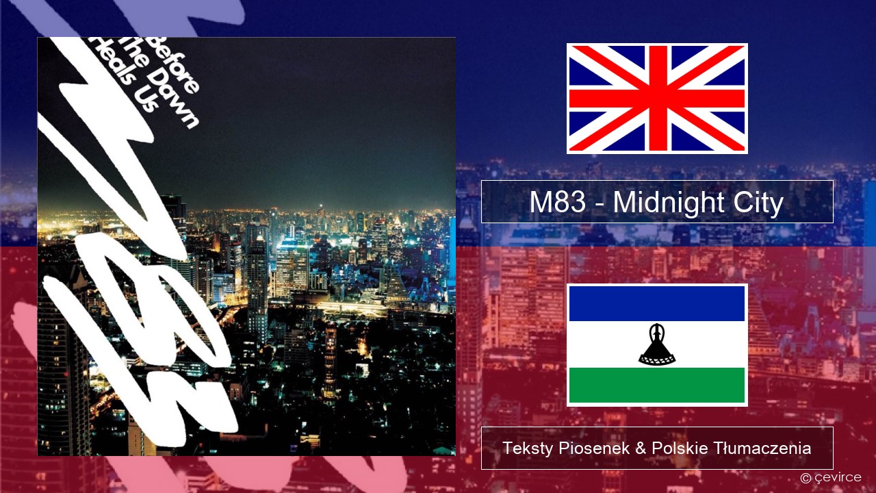 M83 – Midnight City Polski Teksty Piosenek & Polskie Tłumaczenia