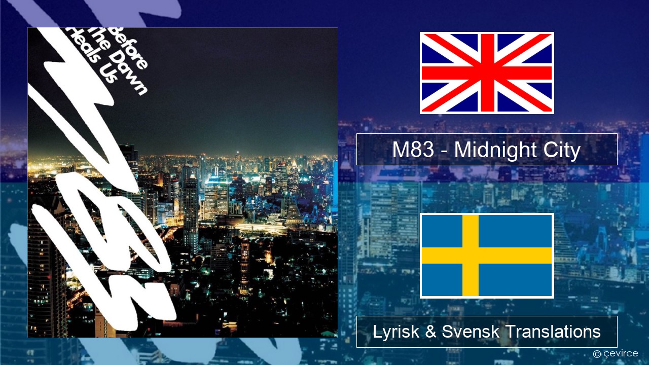 M83 – Midnight City Engelsk Lyrisk & Svensk Translations