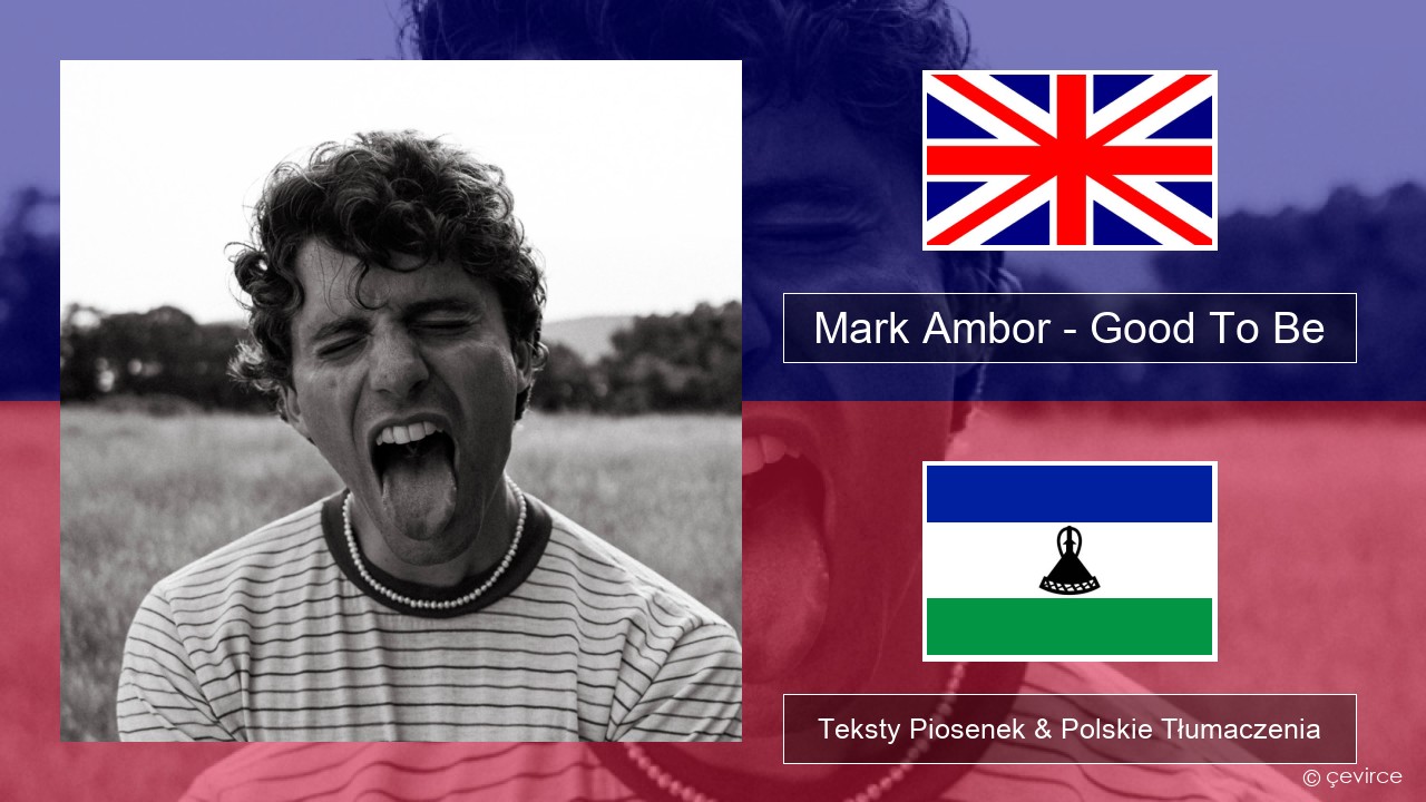 Mark Ambor – Good To Be Polski Teksty Piosenek & Polskie Tłumaczenia