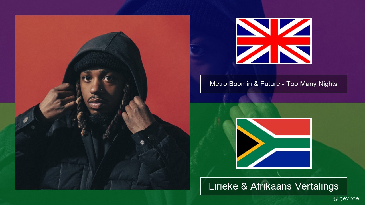 Metro Boomin & Future – Too Many Nights (feat. Don Toliver) Engels Lirieke & Afrikaans Vertalings