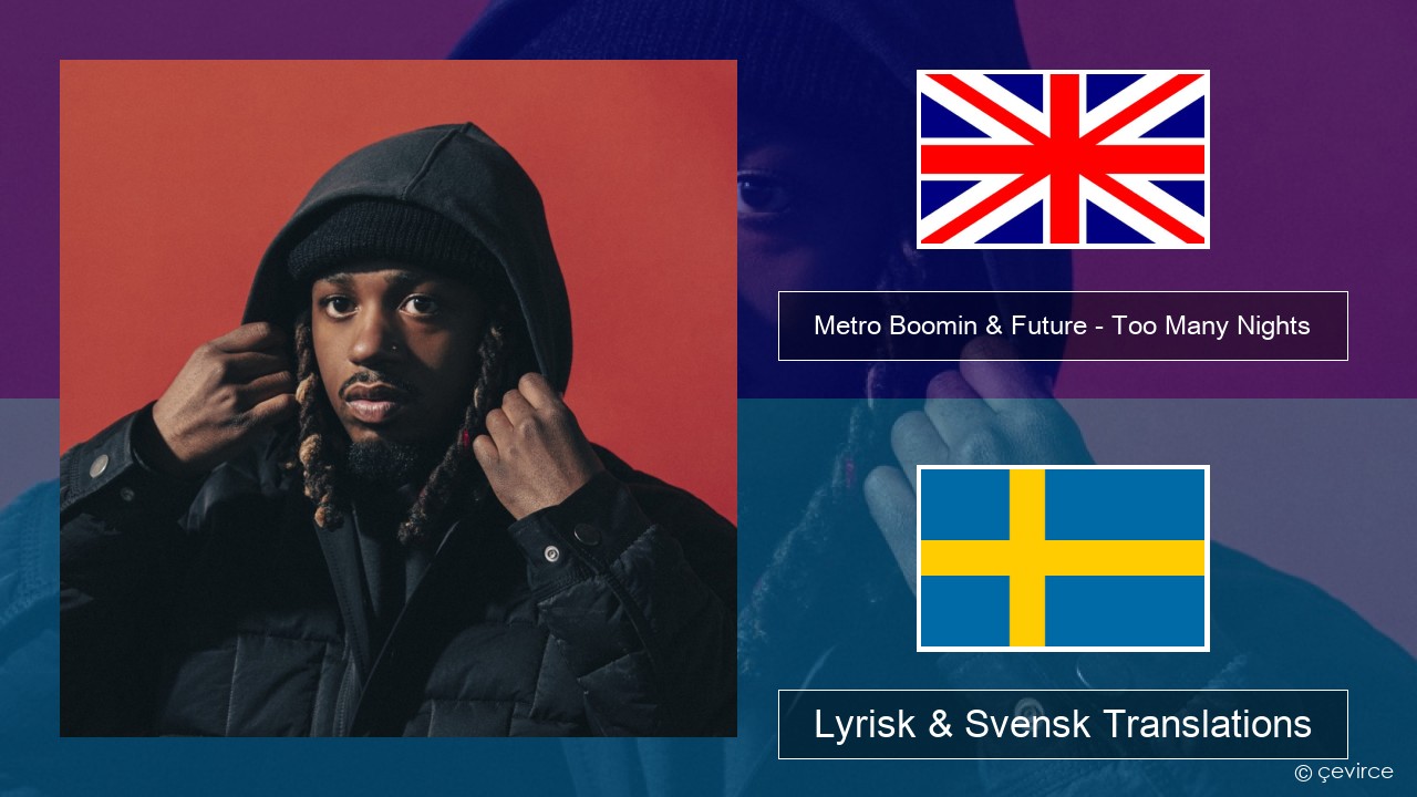 Metro Boomin & Future – Too Many Nights (feat. Don Toliver) Engelsk Lyrisk & Svensk Translations