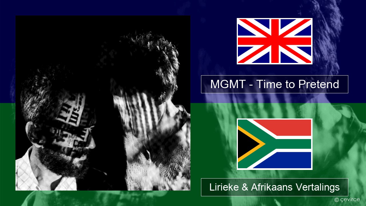 MGMT – Time to Pretend Engels Lirieke & Afrikaans Vertalings