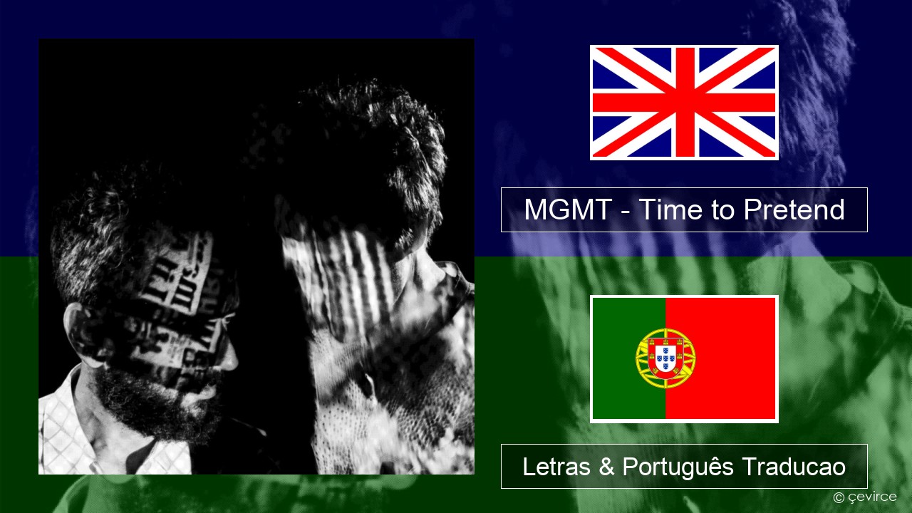 MGMT – Time to Pretend Inglês Letras & Português Traducao