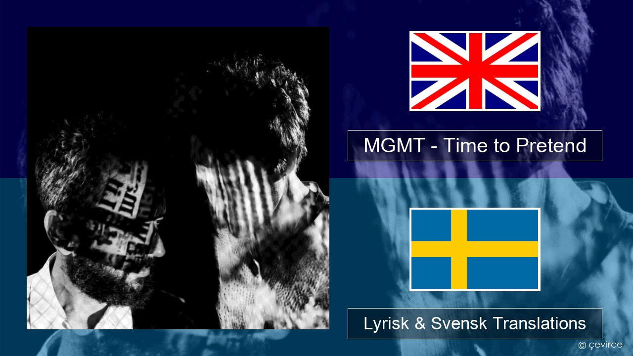 MGMT – Time to Pretend Engelsk Lyrisk & Svensk Translations