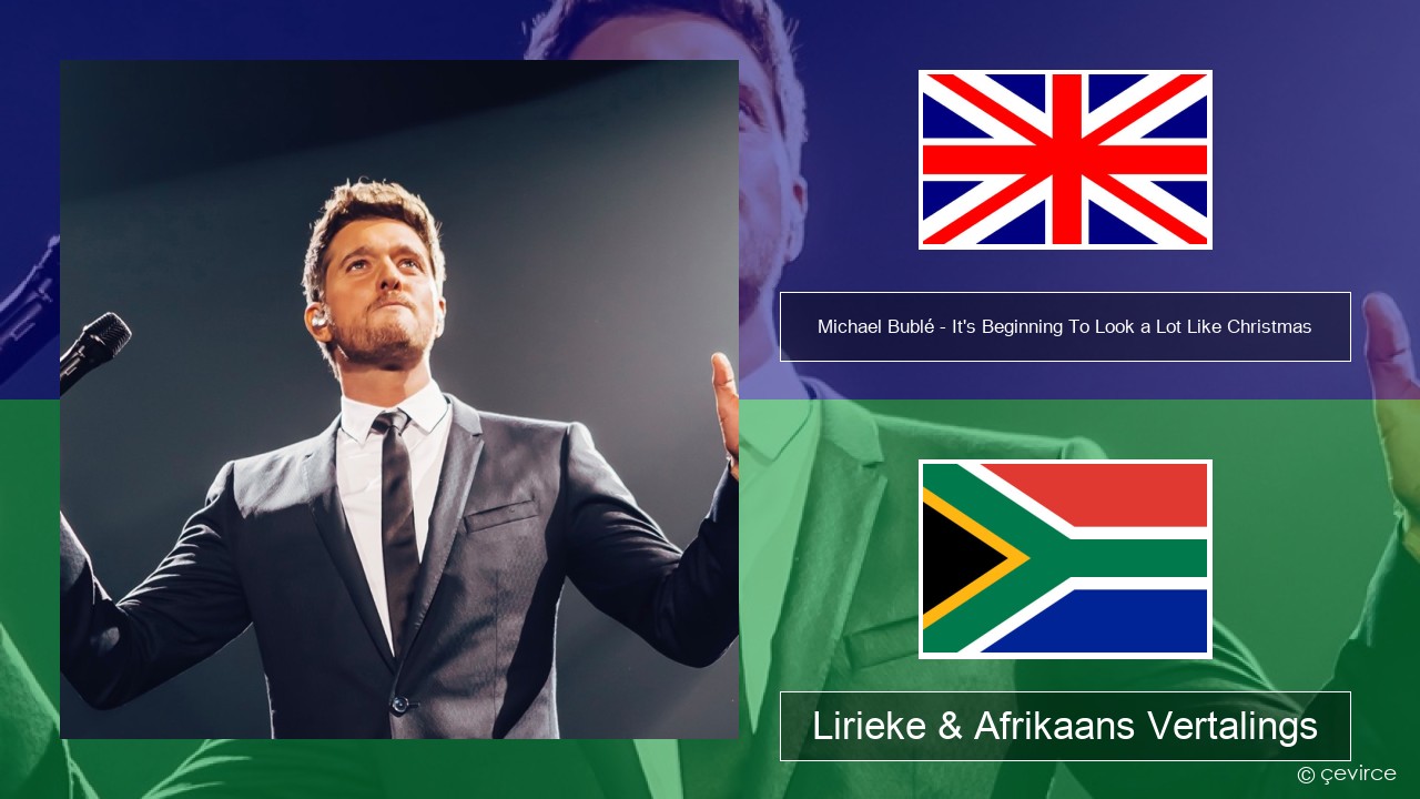 Michael Bublé – It’s Beginning To Look a Lot Like Christmas Engels Lirieke & Afrikaans Vertalings