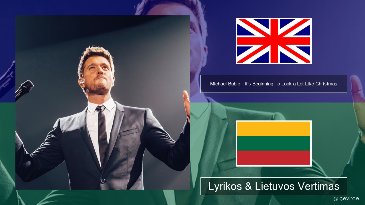 Michael Bublé – It’s Beginning To Look a Lot Like Christmas Anglų Lyrikos & Lietuvos Vertimas